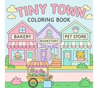 Tiny Town: Sweet Shops, Cozy Streets, and Tiny Adventures to Color