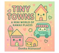 Tiny Towns: A Mini World of Kawaii Places Coloring Book