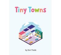 Tiny Towns: Coloring Book for Kids and Adults, Featuring Comfy and Cozy Designs of an Arcade, Toy Store, Candy Shop, and More. |8.5x11 inches| 30 ... Gift for Vacations, Holidays and Free Times