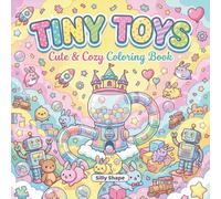 TINY TOYS: Cute & Cozy Coloring Book