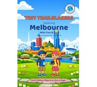 Tiny Trailblazers: Exploring Melbourne with Finn & Zara: A Hidden Objects Coloring Book for Kids Ages 4-8