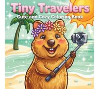 Tiny Travelers Cute and Cozy Coloring Book: Easy, Fun, and Bold Designs for Stress Relief and Joy