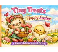 Tiny Treats for a Happy Easter: A Sweet Mix of Coupons, Coloring Pages, Games & Easter Fun for Kids