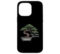 Tiny Trees Big Love Bonsai Tree Plant Lover Art Custodia per iPhone 14 Pro Max