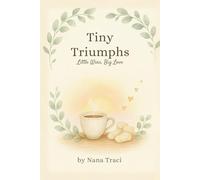 Tiny Triumphs: Little Wins, Big Love: Guided Motherhood Journal of Reflection, Gratitude & Everyday Joy | Gentle Prompts, Eucalyptus Artwork & Affirmations