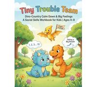 Tiny Trouble Team: Dino-Country Calm Down & Big Feelings Workbook