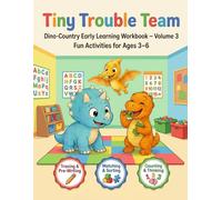 Tiny Trouble Team: Dino-Country Early Learning Workbook - Volume 3