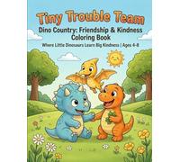 Tiny Trouble Team: Dino-Country Friendship & Kindness Coloring Book