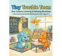 Tiny Trouble Team: Dino-Country Listening & Following Directions Coloring & Activity Book