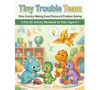 Tiny Trouble Team: Dino-Country Making Good Choices & Problem-Solving Coloring Workbook