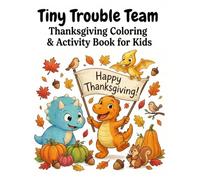 Tiny Trouble Team: Thanksgiving Coloring & Activity Book for Kids