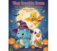 Tiny Trouble Team: The Spooky Pumpkin Mystery: Halloween Coloring & Activity Book for Kids