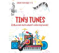 Tiny Tunes!: A musical instruments coloring book
