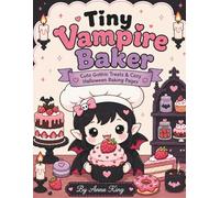 Tiny Vampire Baker: Cute Gothic Treats & Cozy Halloween Baking Pages to Color