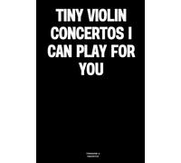 Tiny violin concertos I can play for you: The Notebook