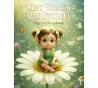 Tiny Voices - Big Stories: Poppy's Scrapbook: Gentle Garden Adventures About Friendship, Kindness and Wonder