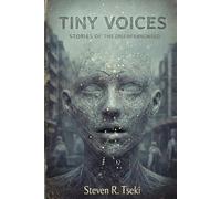 Tiny Voices: Stories of the Disenfranchised
