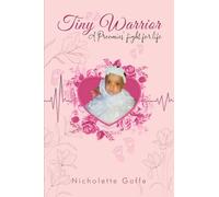 Tiny Warrior: A Preemie’s Fight for Life