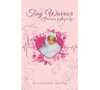 Tiny Warrior: A Preemie's Fight for Life