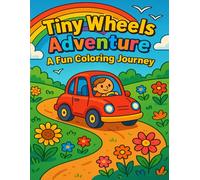 Tiny Wheels Adventure: A Fun Coloring Journey: A delightful collection of miniature vehicle-themed coloring pages for all ages