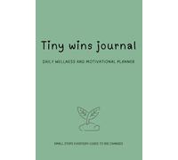 Tiny wins journal: 5 Minutes A Day
