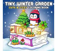Tiny Winter Garden Coloring Book: Charming Coloring Pages with Nature Friends Illustrations for Nature Lovers Peaceful Relaxation