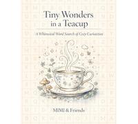 Tiny Wonders in a Teacup: A Whimsical Word Search of Cozy Curiosities