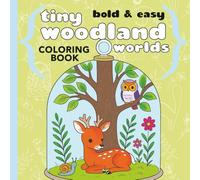 Tiny Woodland Worlds Coloring Book: Bold & Easy Miniature Scenes with Cute Forest Creatures in jars for Adults and Kids