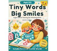 Tiny Words Big Smiles: Sight Word Fun: Tracing and Reading Practice for 2 and 3 Letter Words for Kindergarten Ages 3-5