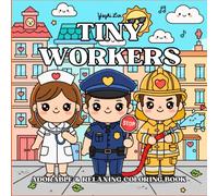 Tiny Workers - Adorable & Relaxing Coloring Book: 50 Cute Professions to Color - Fun Kawaii Workers for All Ages