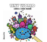 Tiny World: colora i mini mondi: Libro da colorare per adulti e ragazzi, mondi e personaggi cute, design semplici e rilassanti, relaxing coloring book