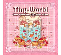 Tiny World: Coloring Book for Adults and Teens with Magical Aesthetic Mini Worlds, Cute Animals, Bold & Simple Designs for Relaxation