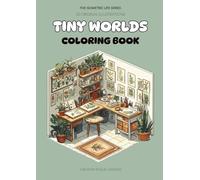 Tiny Worlds - An Isometric Coloring Book: 50 Detailed Isometric Rooms to Color and Relax