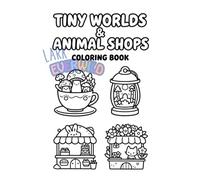 Tiny Worlds and Animal Shops Coloring Book
