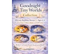 Tiny Worlds Collection (Books 1-4): 28 Cozy Bedtime Stories for Ages 4-6 | Gentle Calming Stories to Help Children Feel Safe, Relax, and Fall Asleep