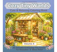 Tiny Worlds Coloring Book: 40 Tiny Garden and Nature Scenes for Relaxation and Mindfulness