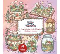 Tiny Worlds Coloring Book for Adults: Cozy and Relaxing Bold & Easy Designs for Stress Relief and Mindfulness