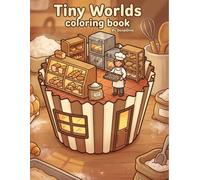 Tiny Worlds Coloring Book: Fun and Relaxing Miniature Scenes Inside Everyday Objects for Adults and Kids, Detailed Creative Designs for Stress Relief