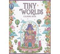 Tiny Worlds: Stress Relief Coloring Book for Adults and Kids: Bold and Easy Large Designs for Relaxation, Mindfulness, and Creative Fun