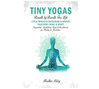 TINY YOGAS: Breath by Breath For Life