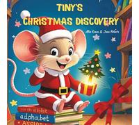 TINY'S CHRISTMAS DISCOVERY: A Story of First Snow, Winter Wonders, and a Little Mouse’s Dream