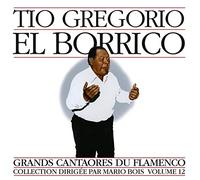 Tio Gregorio El Borrico De Jerez - Vol. 12-Great Masters Of Flamenco