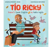 Tío Ricky Doesn't Speak English / Tío Ricky No Habla Inglés: A Bilingual English-spanish Picture Book