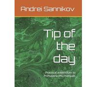 Tip of the day: Practical addendum to Primavera (P6) manuals