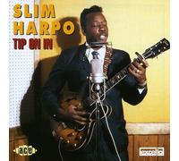 Tip On In by SLIM HARPO (2002-09-03)