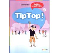 Tip Top ! 3 Cahier d'activités