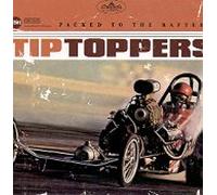 Tip Toppers - Packed to the Rafters