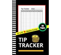 Tip Tracker: Daily Log Book for Cash, Card Tips & Tip-Out | 110 Page Income & Wage Organizer for Servers & Bartenders | 6x9 Inches