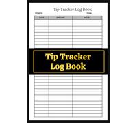 Tip Tracker Log Book (6 x 9 Inches): Record Notebook for Servers, Bartenders & Hospitality Staff - Daily Earnings Organizer for Tracking Cash & Credit Tips