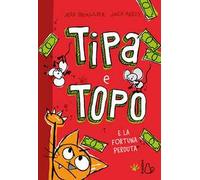 Tipa e Topo e la fortuna perduta